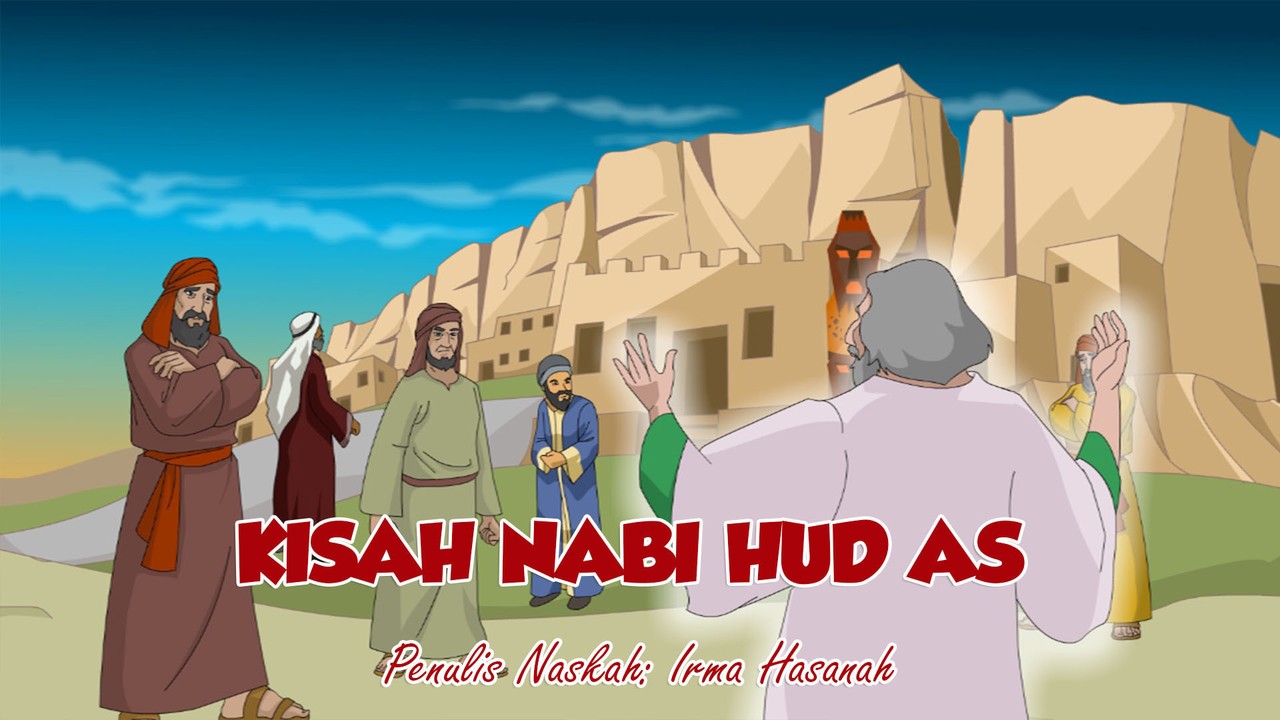 Streaming Kisah Islami Kisah Nabi Hud AS Kisah Islami Channel Vidio
