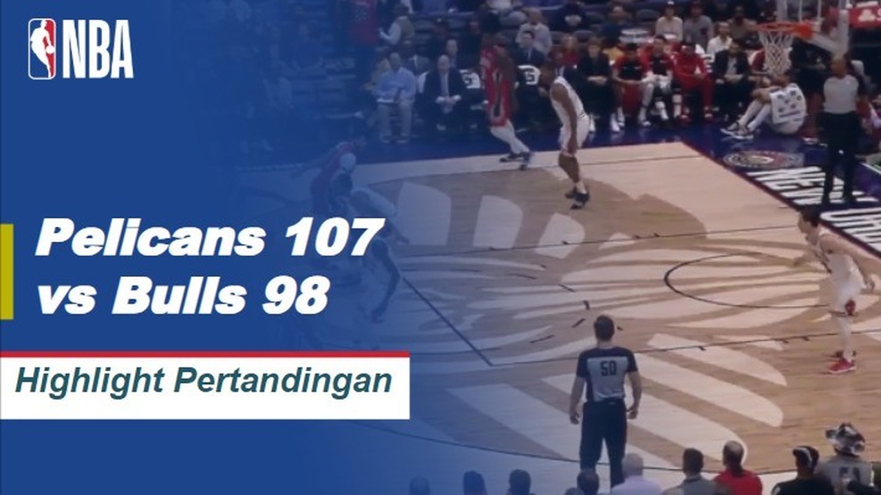 Streaming NBA | Cuplikan Hasil Pertandingan : Pelicans 107 vs Bulls 98 - Vidio.com