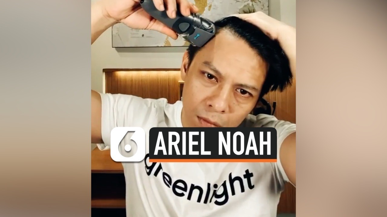 Streaming Ariel  Noah  Potong Rambut Sendiri Pakai  Cukuran 
