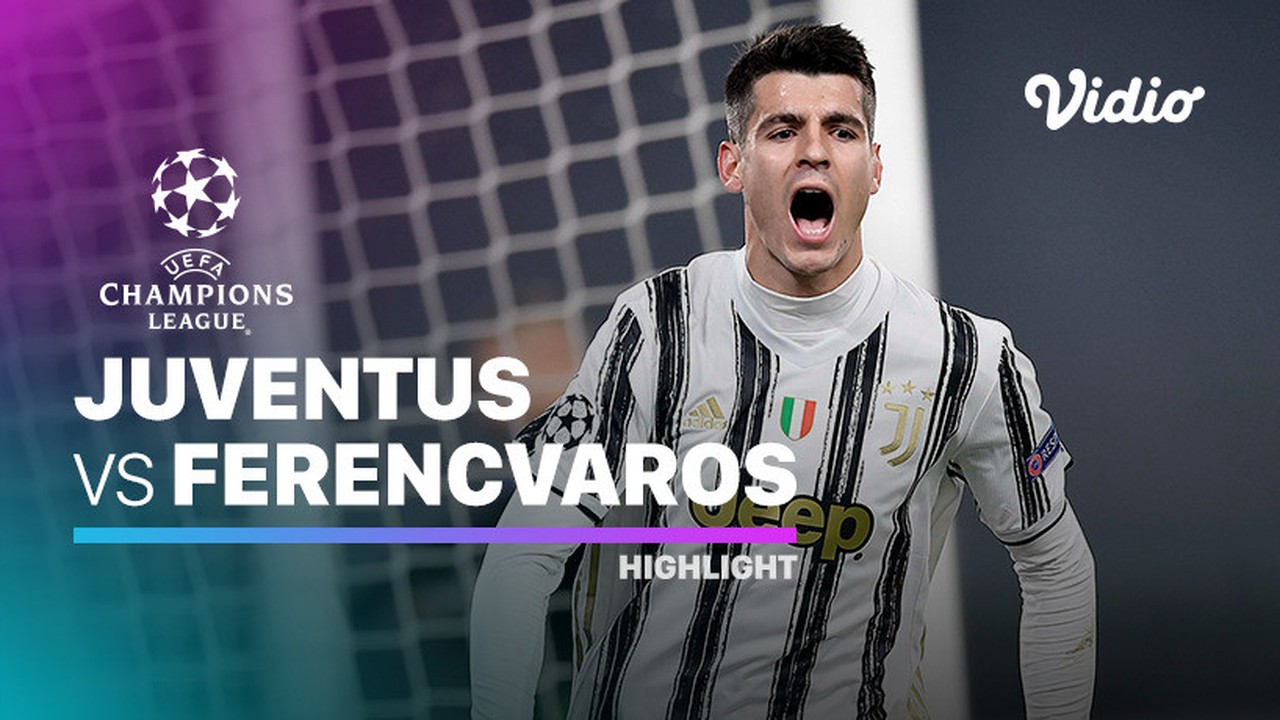 Streaming Highlight - Juventus vs Ferencvaros I UEFA Champions League 2020/2021 - Vidio.com