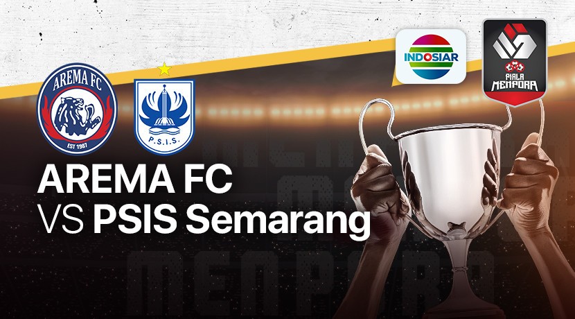 Live Streaming AREMA FC vs PSIS Semarang - Piala Menpora ...