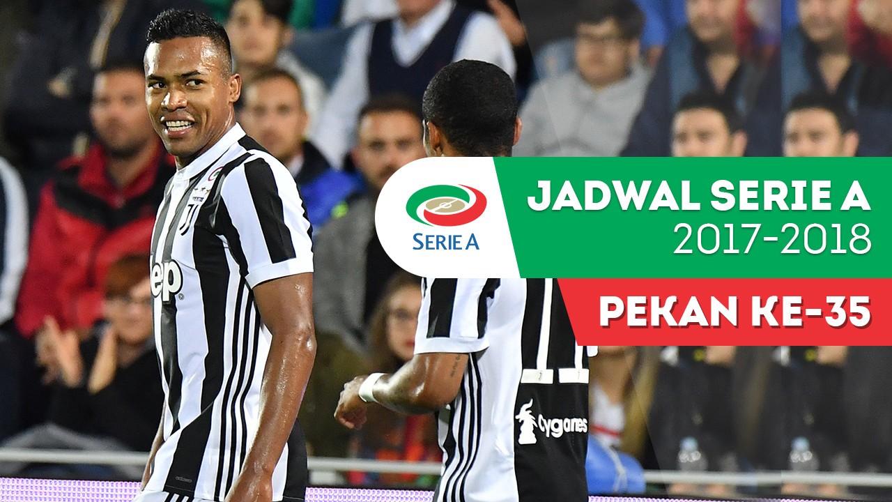 Streaming Jadwal Serie A Pekan ke-35, Juventus Menantang ...