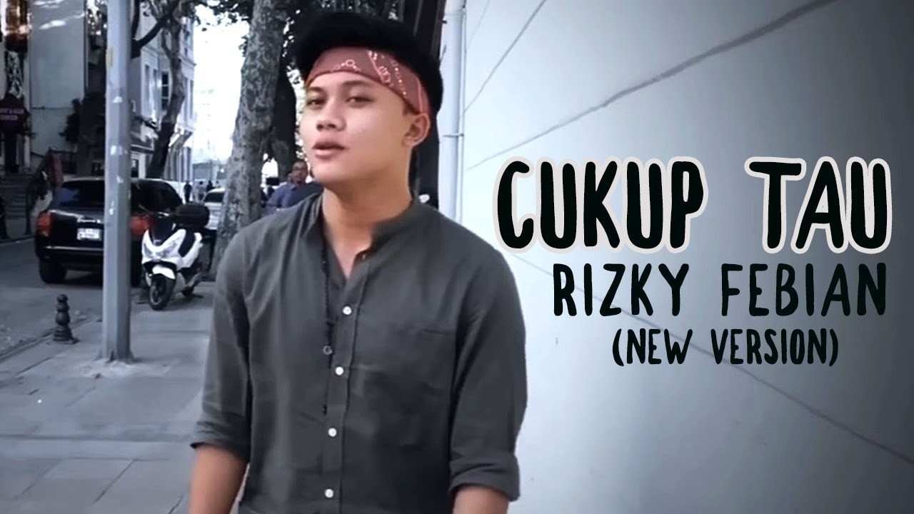 Rizky Febian Cukup Tau New Version Vidio Com Now we recommend you to download first result cukup tau rizky febian lirik mp3. vidio com