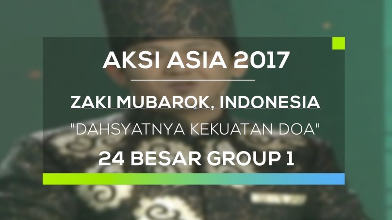Streaming Zaki Mubarok Indonesia Dahsyatnya Kekuatan Doa Aksi Asia 2017 Top 24 Group 1 Vidio Com Berdoa adalah kegiatan yang harus dilakukan agar kita dekat dengan pencipta (allah). zaki mubarok indonesia dahsyatnya kekuatan doa aksi asia 2017 top 24 group 1