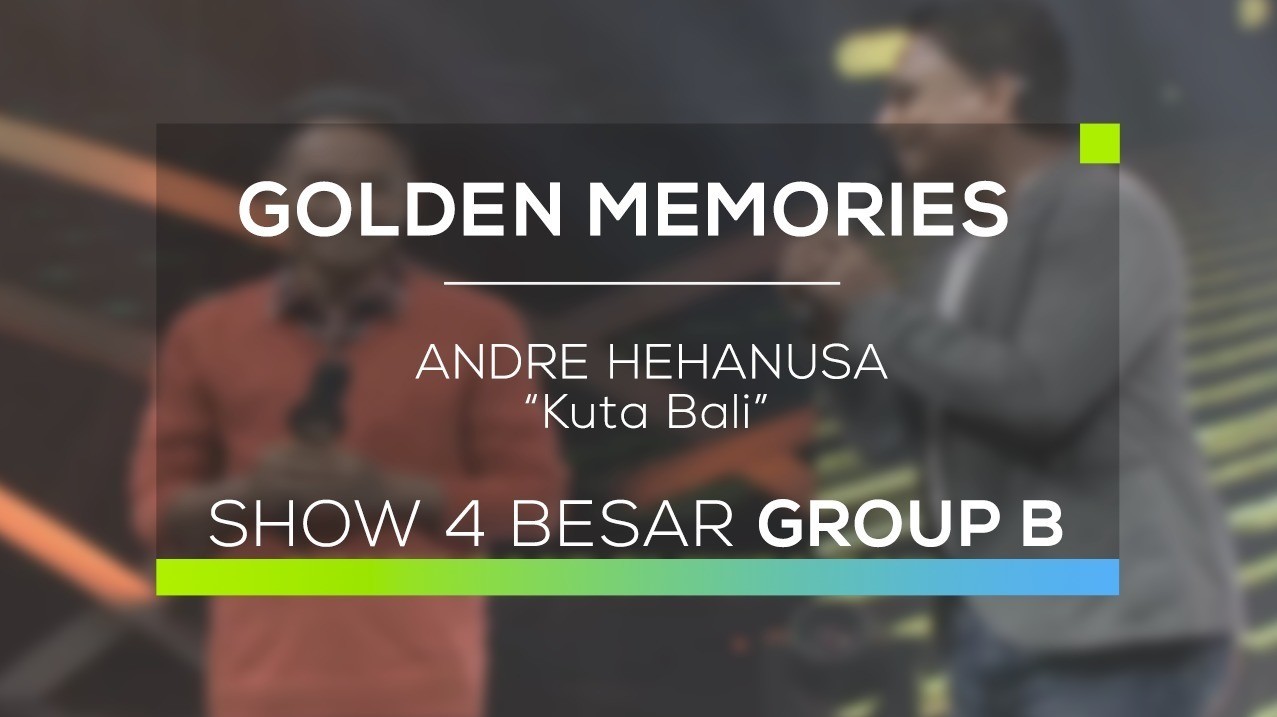 Andre Hehanusa Kuta Bali Golden Memories 4 Besar Group