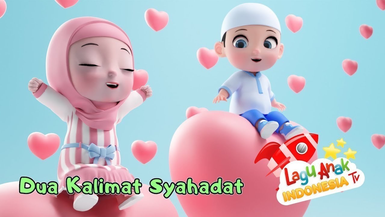 Streaming Lagu Anak Islami Dua Kalimat Syahadat Lagu Anak Indonesia Nursery Rhymes Vidio Com