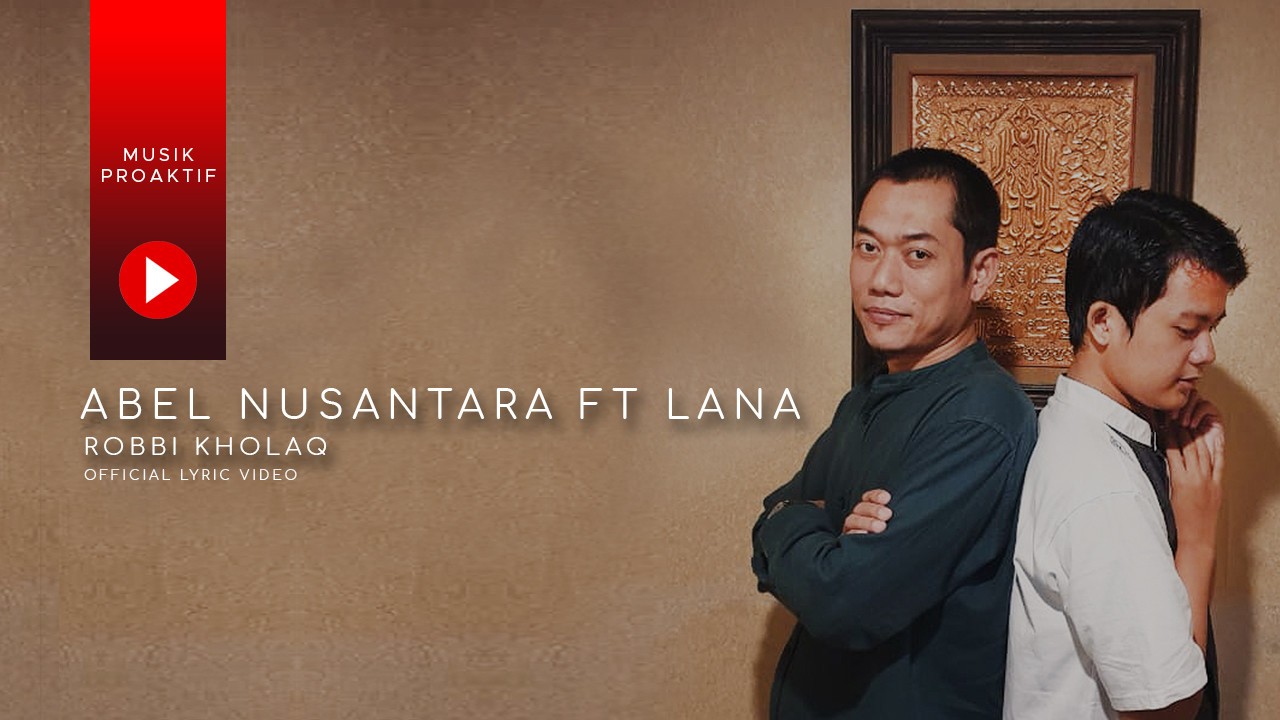 Streaming Abel Nusantara Ft Maulana Ardiansyah Robbi Kholaq Official Lyric Video Vidio Com