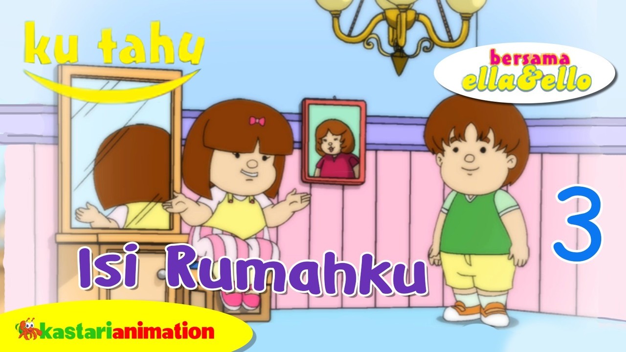 Streaming Kutahu Isi Rumahku 3 Cermin Foto Dan Lampu Hias Ella Dan Ello Kastari Animation Vidio Com