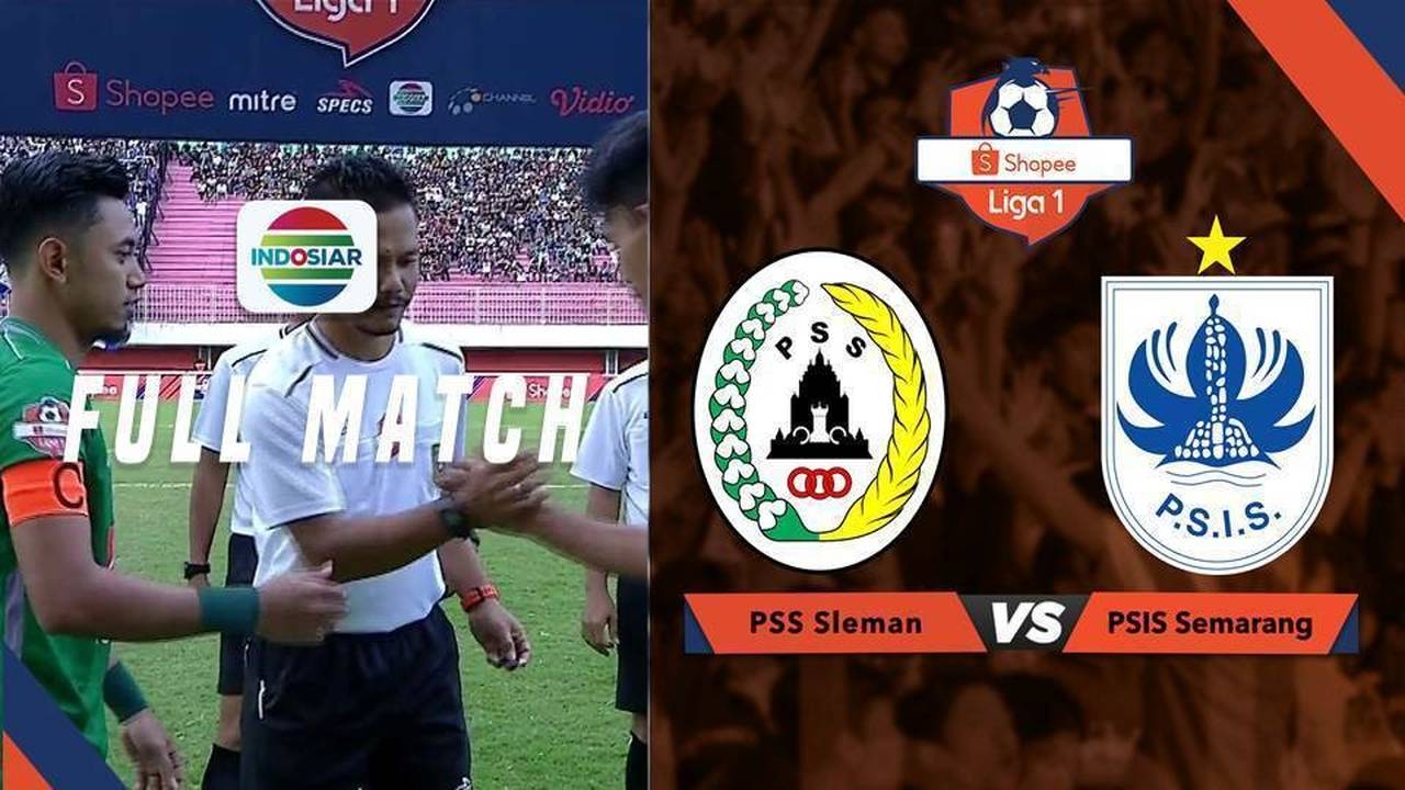 Streaming Full Match: PSS Sleman vs PSIS Semarang | Shopee Liga 1 | Vidio