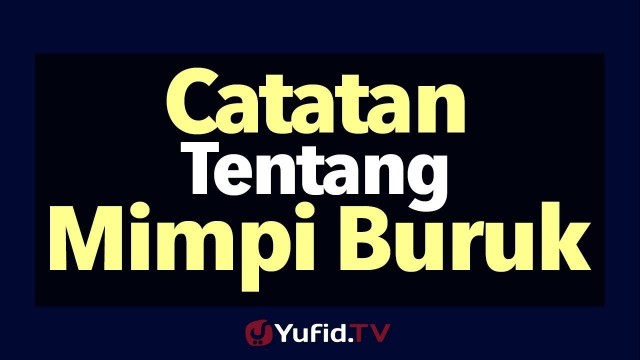 Catatan Tentang Mimpi Buruk - Poster Dakwah Yufid TV ...