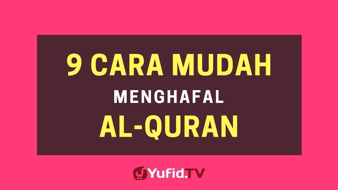 Streaming 9 Cara Mudah Menghafal Al Quran – Poster Dakwah Yufid TV