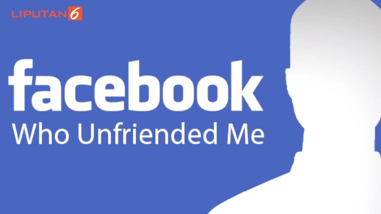 Oneshot Cara Mengetahui Siapa Yang Unfriend Facebook Anda Liputan6 Com Vidio