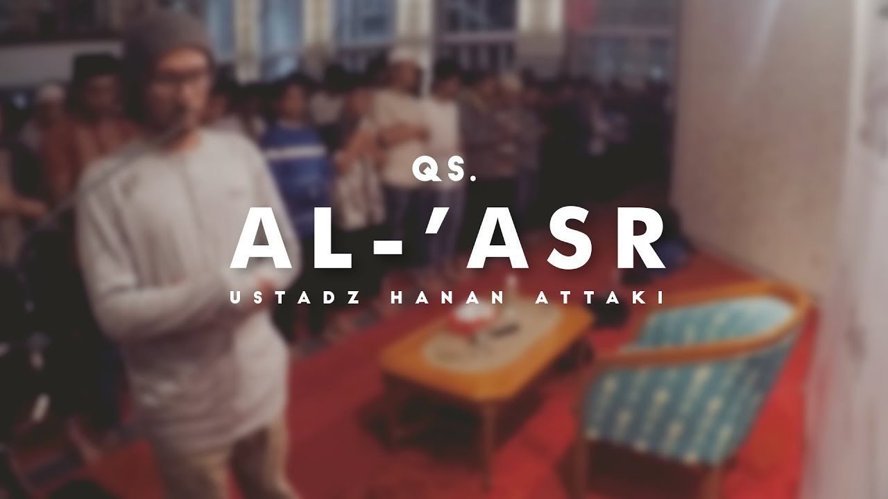 Ustadz Hanan Attaki Al Asr Vidiocom