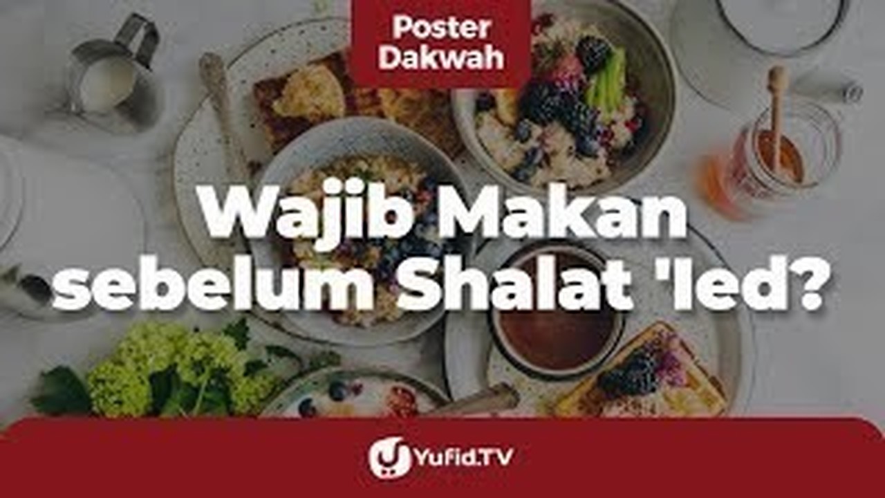 Streaming Wajib Makan Sebelum Shalat Ied? (Sunnah Sebelum Shalat Idul