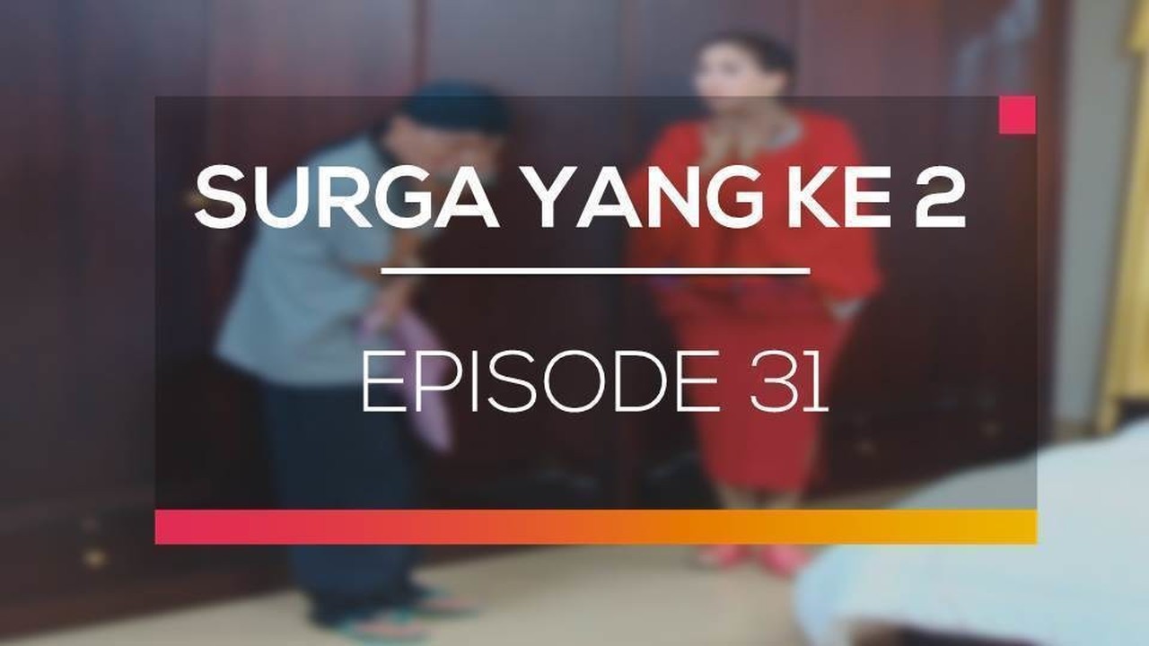 Streaming Surga Yang Ke 2 Surga Yang Ke 2 Episode 31 Vidio