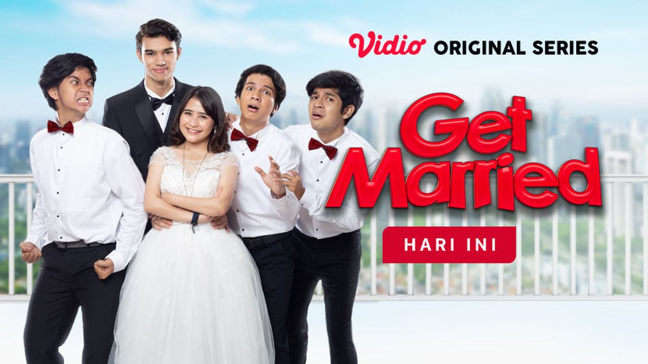Streaming GET MARRIED Get Married Vidio Original Series Tonton