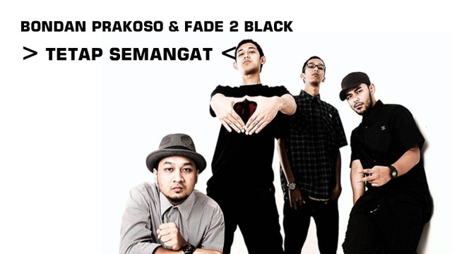 Thedarlingbakers: Bondan Prakoso Fade2black Tetap Semangat