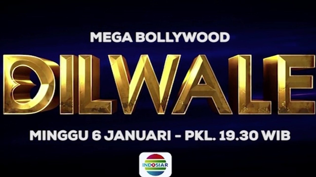 Streaming Saksikan Mega Bollywood Dilwale Hanya Di Indosiar 6 Januari 2019 Vidio Com