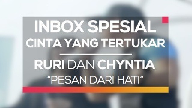 Streaming Ruri Dan Chyntia Pesan Dari Hati Inbox Spesial Cinta Yang Tertukar Vidio Com