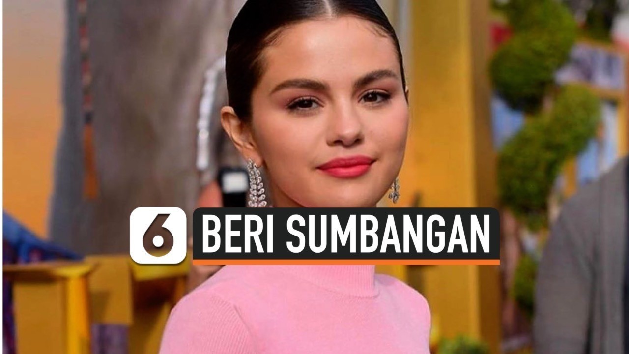 Streaming Selena Gomez Galang Bantuan untuk Lawan Corona ...