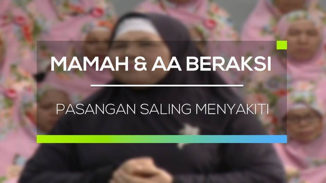 Streaming Mamah Dan Aa Beraksi Pasangan Saling Menyakiti Vidio Com