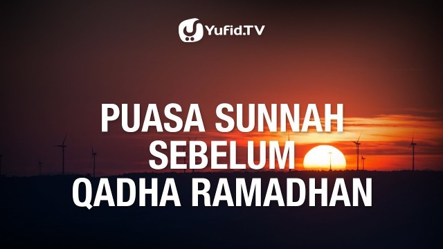 Streaming Puasa Sunnah Sebelum Qadha Ramadhan Vidio Com