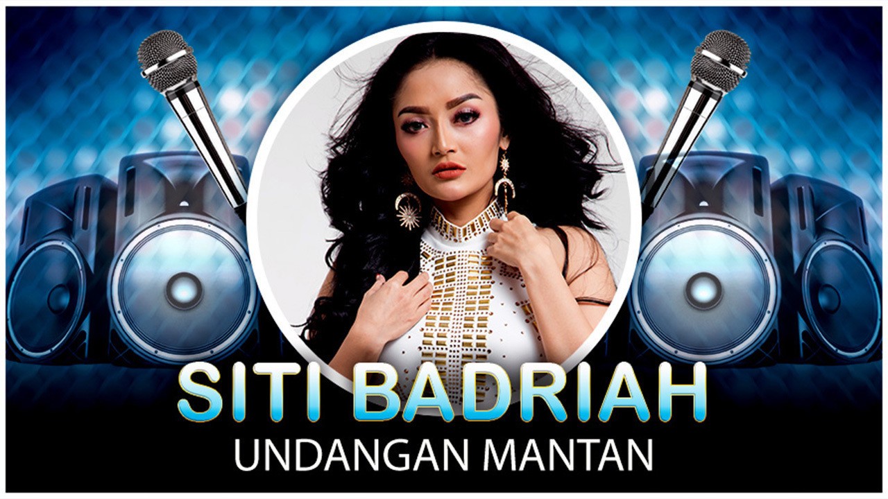 Siti Badriah Undangan Mantan Official Video Lyrics Nagaswara Lirik