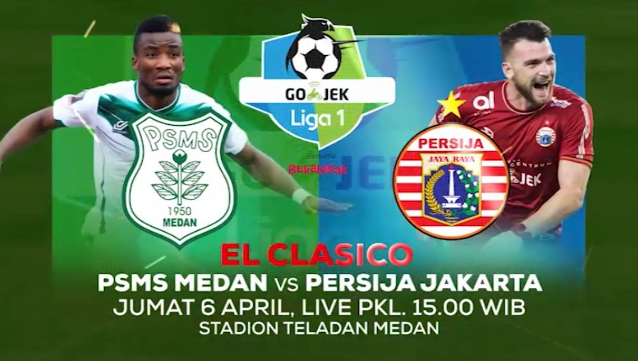 Streaming Go Jek Liga 1 Bersama Bukalapak El Clasico Psms Medan Vs Persija Jakarta Live Hanya Di Indosiar Vidio Com