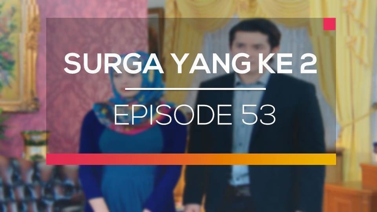 Streaming Surga Yang Ke 2 Episode 53 Vidio Com