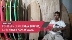 Pengrajin Lokal Papan Surfing, Laris Hingga Mancanegara