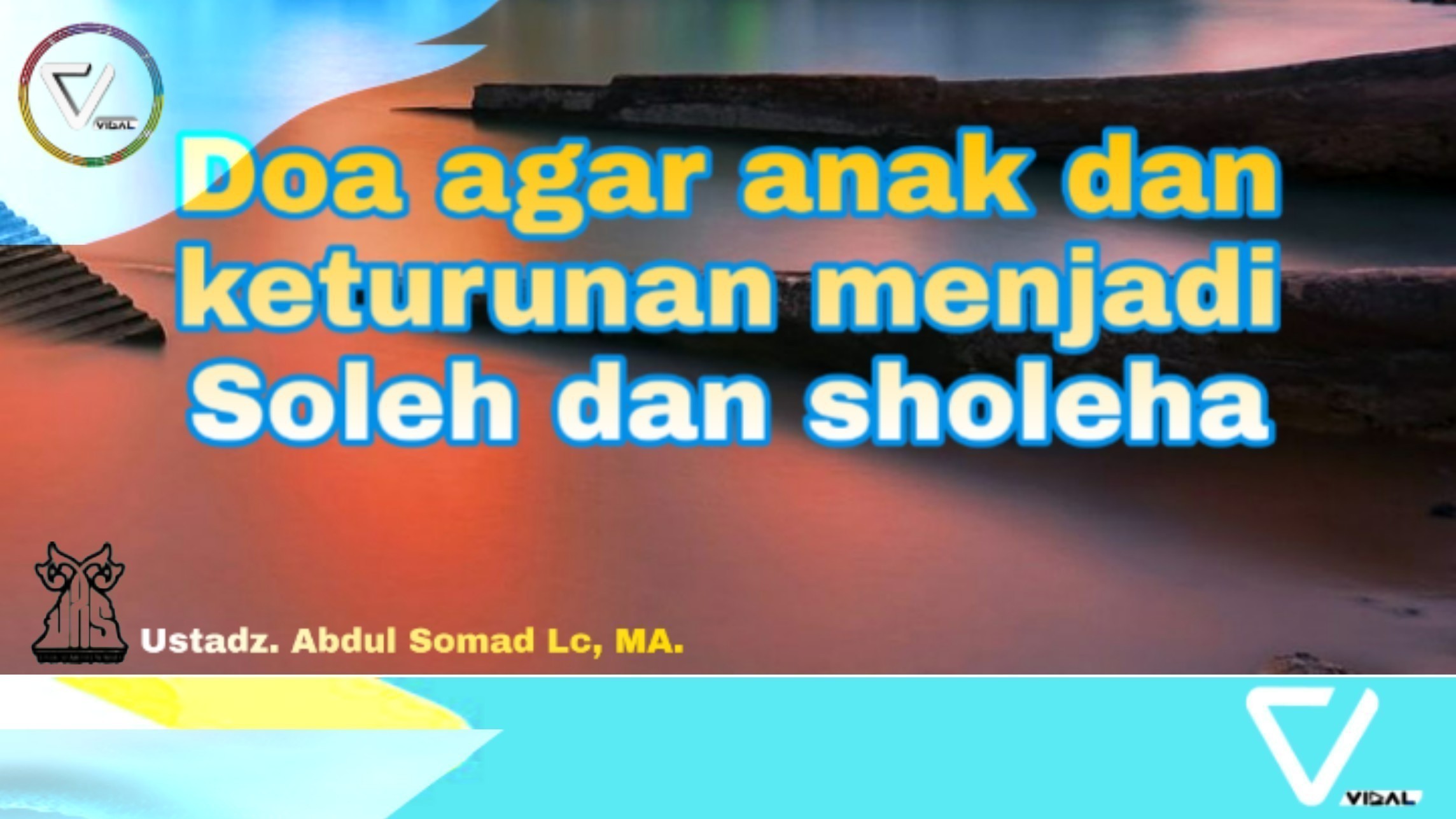 Doa Terbaik Agar Anak Dan Keturunan Menjadi Soleh Dan Sholeha