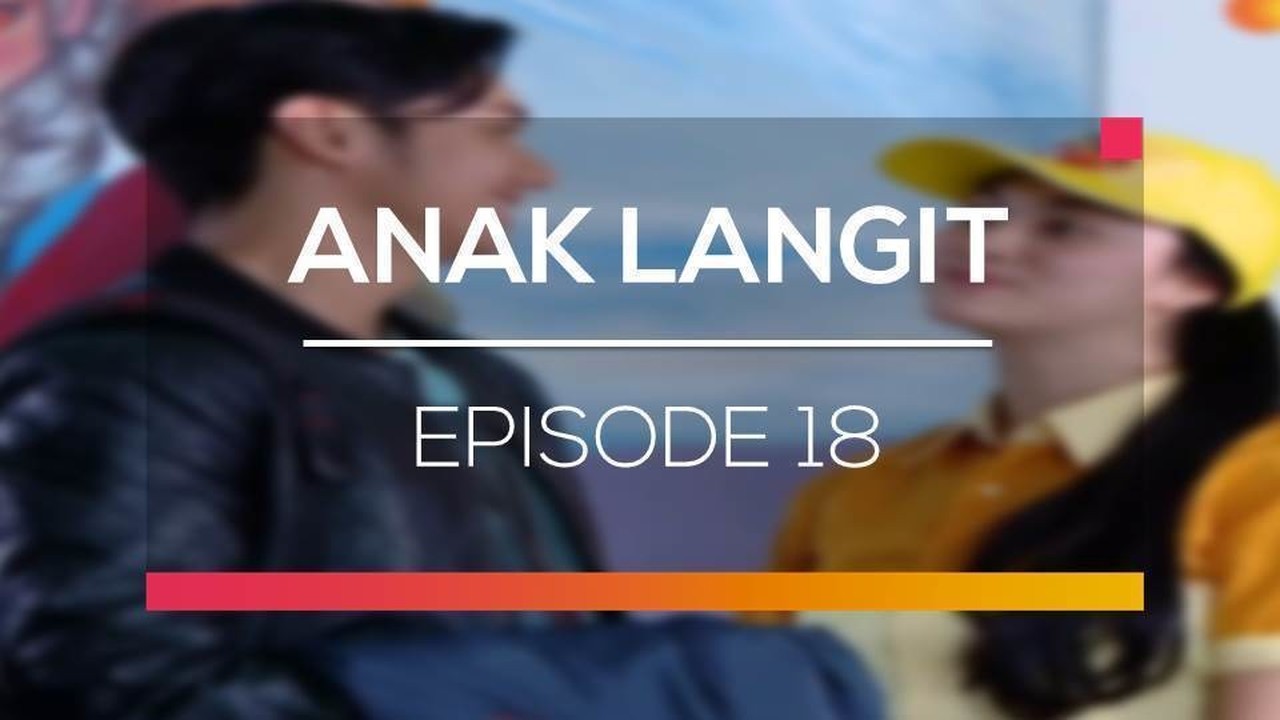Nonton Sinetron Anak Langit Episode 18 - Vidio.com