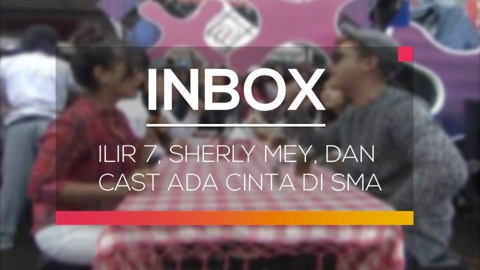 Streaming Inbox Ilir 7 Sherly Mey Dan Cast Ada Cinta Di Sma Vidio