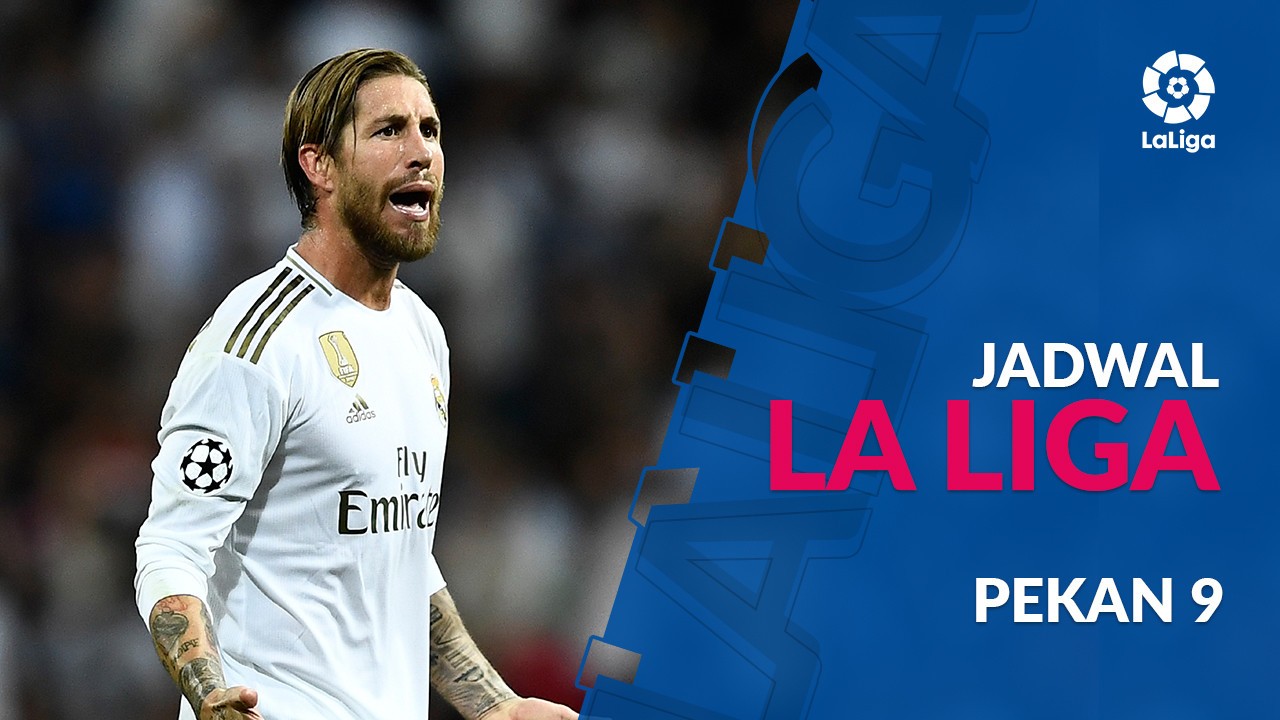Streaming Jadwal La Liga Pekan 9, Real Madrid Tantang ...