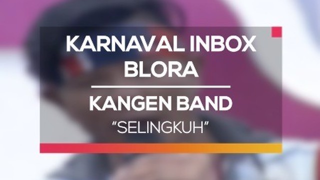 Streaming Kangen Band Selingkuh Karnaval Inbox Blora Vidio Com