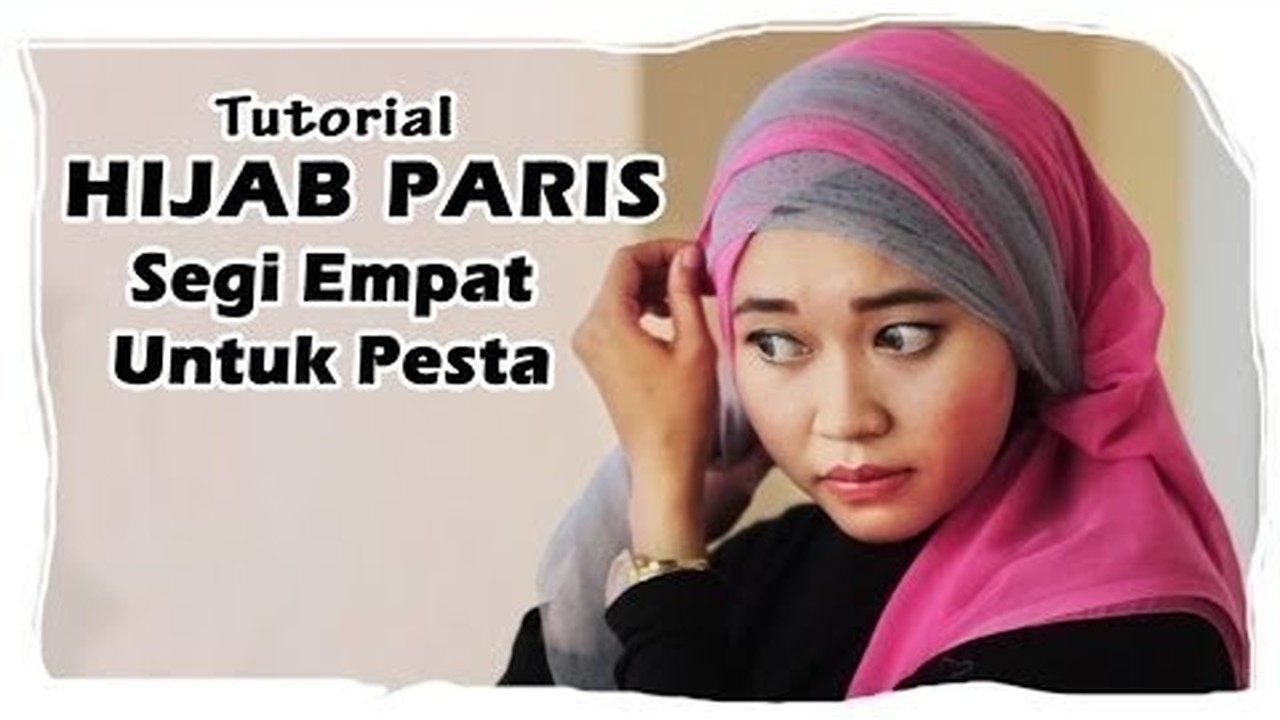 Streaming Tutorial Hijab Paris Segi Empat Ke Pesta Kombinasi Tile Vidio