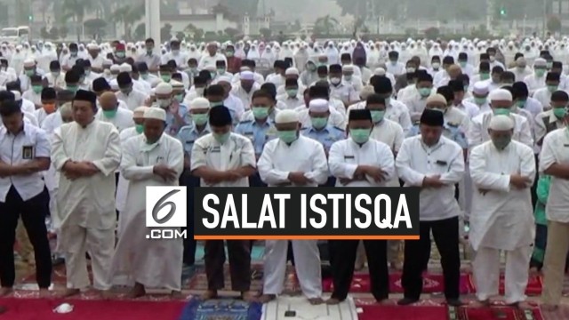 Kabut Asap Semakin Pekat, Warga Gelar Salat Istisqa 
