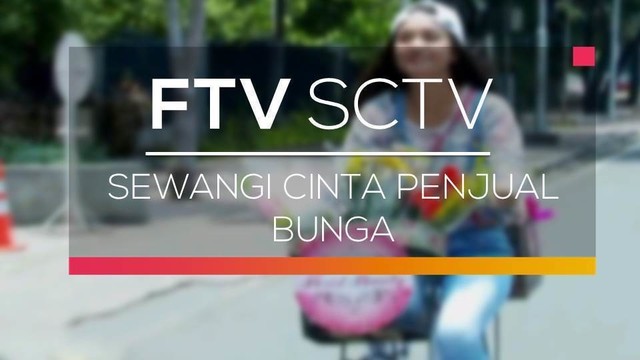 Nonton Sewangi Cinta  Penjual Bunga  Vidio Premier Vidio com