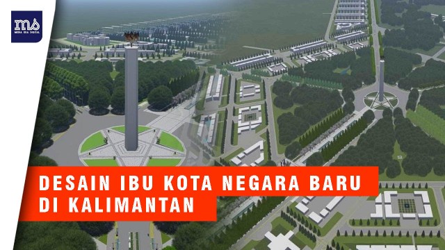 Bocoran Desain  Ibu  Kota  Baru  RI di Kalimantan Vidio com