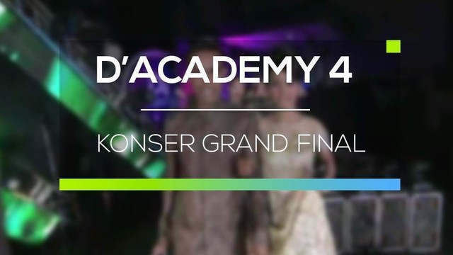 Streaming D Academy 4 Konser Grand Final Vidio Com