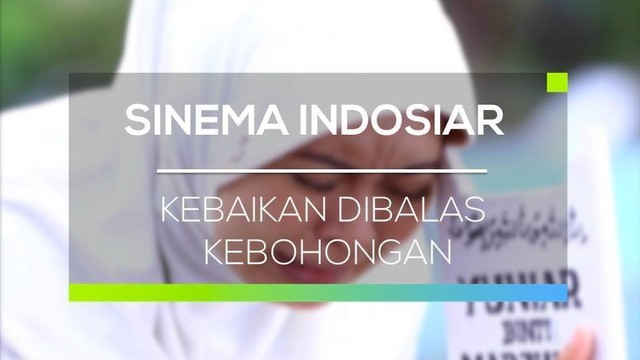 Streaming Sinema Indosiar Kebaikan Dibalas Kebohongan Vidio Com