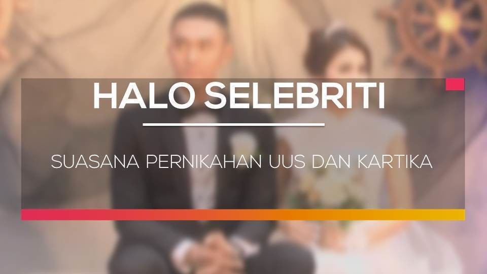 Streaming Suasana Pernikahan Uus Dan Kartika Halo Selebriti Vidio Com