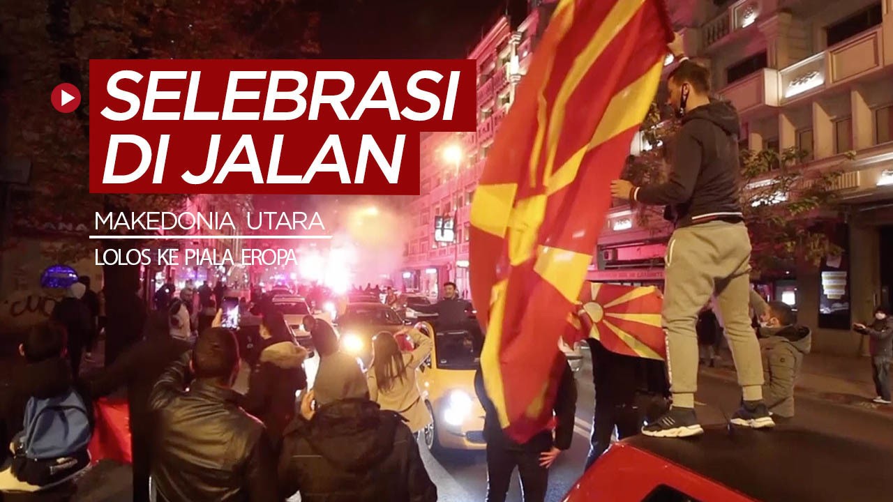 Streaming Selebrasi Warga Di Jalan Setelah Makedonia Utara Ke Piala Eropa Vidio