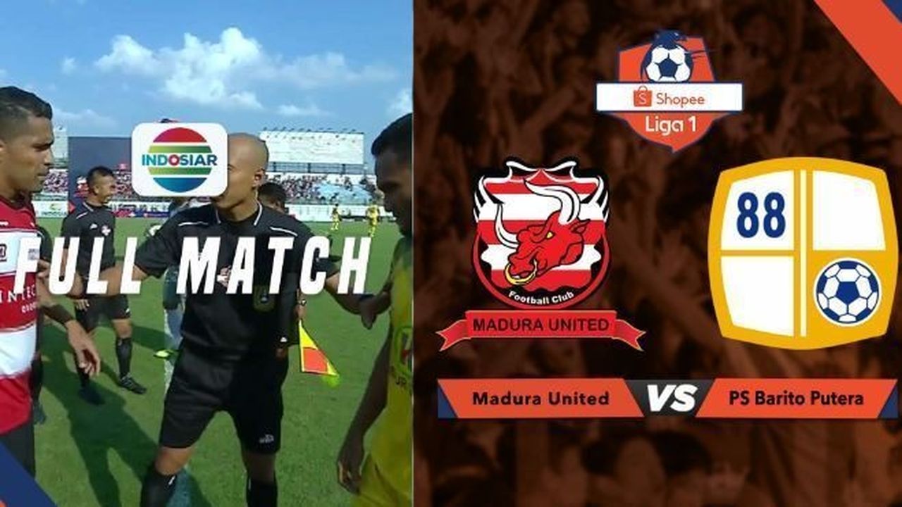 Streaming Full Match: Madura United vs Barito Putera | Shopee Liga 1