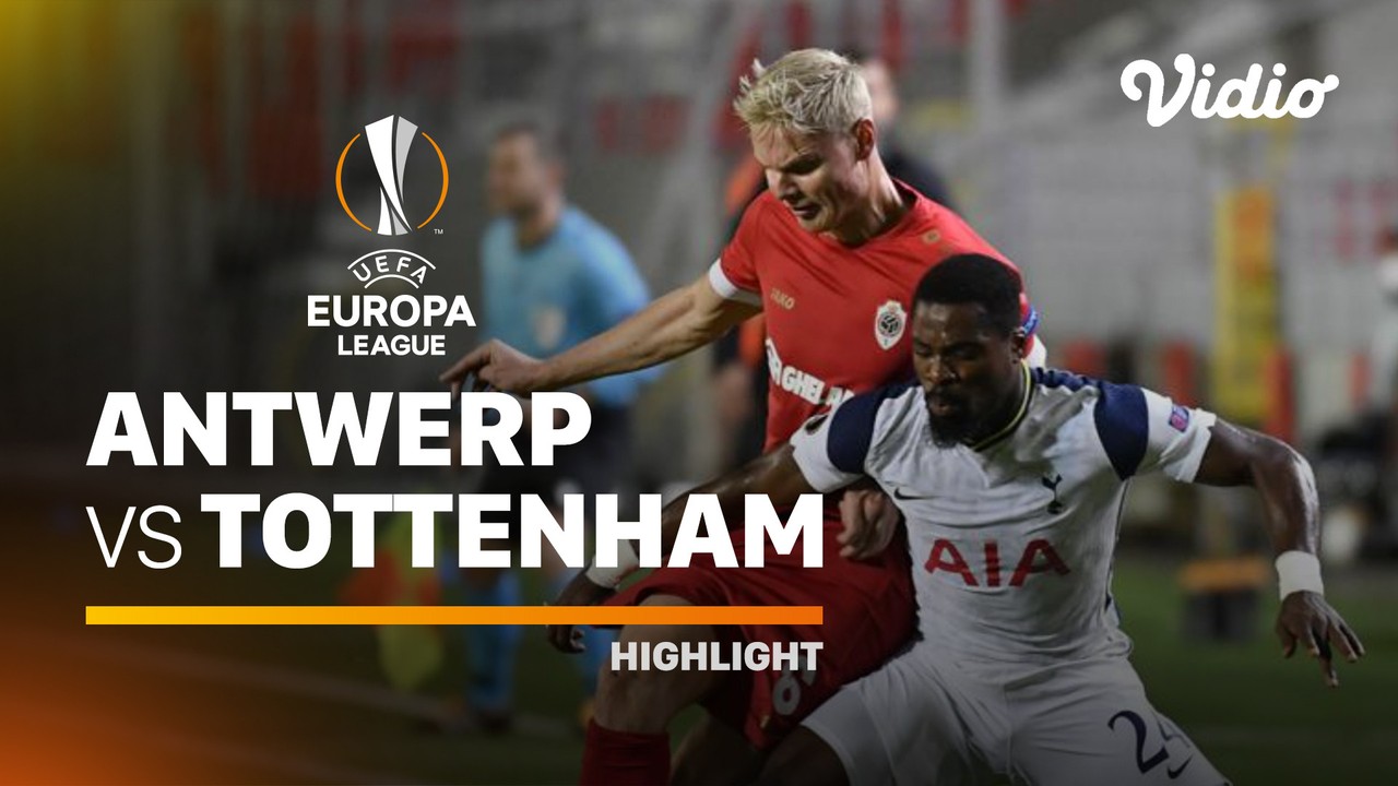 Streaming Highlight - Antwerp vs Tottenham I UEFA Europa ...