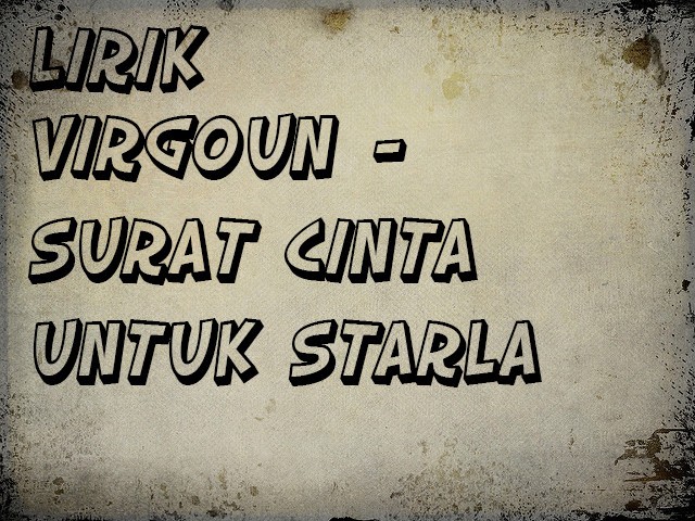 Lirik Virgoun Surat Cinta Untuk Starla Vidio Com Dapat juga dengan mengeklik menu a b c d., lalu cari berdasarkan nama artis. vidio com