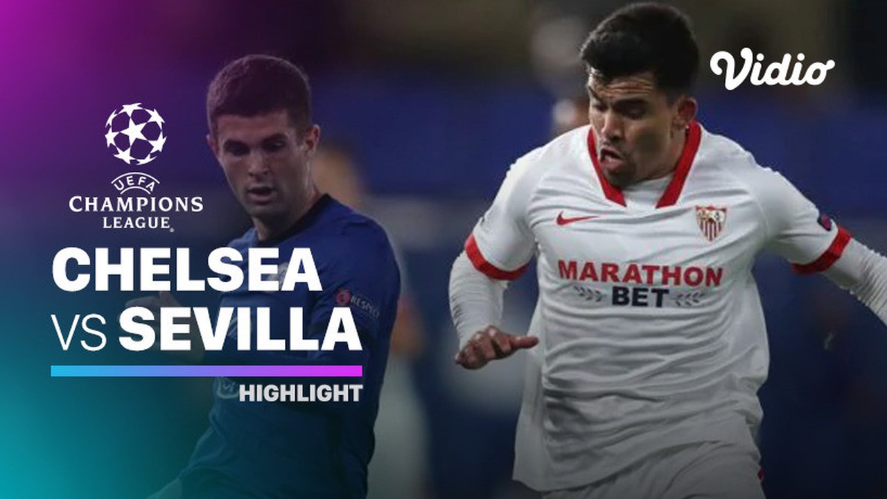 Streaming Highlight - Chelsea VS Sevilla I UEFA Champions ...