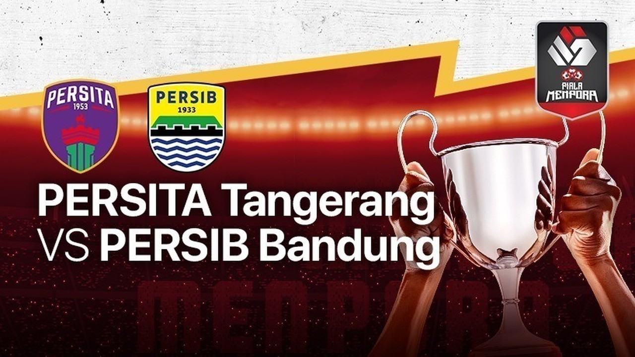 Streaming Full Match - Persita Tangerang vs Persib Bandung | Piala