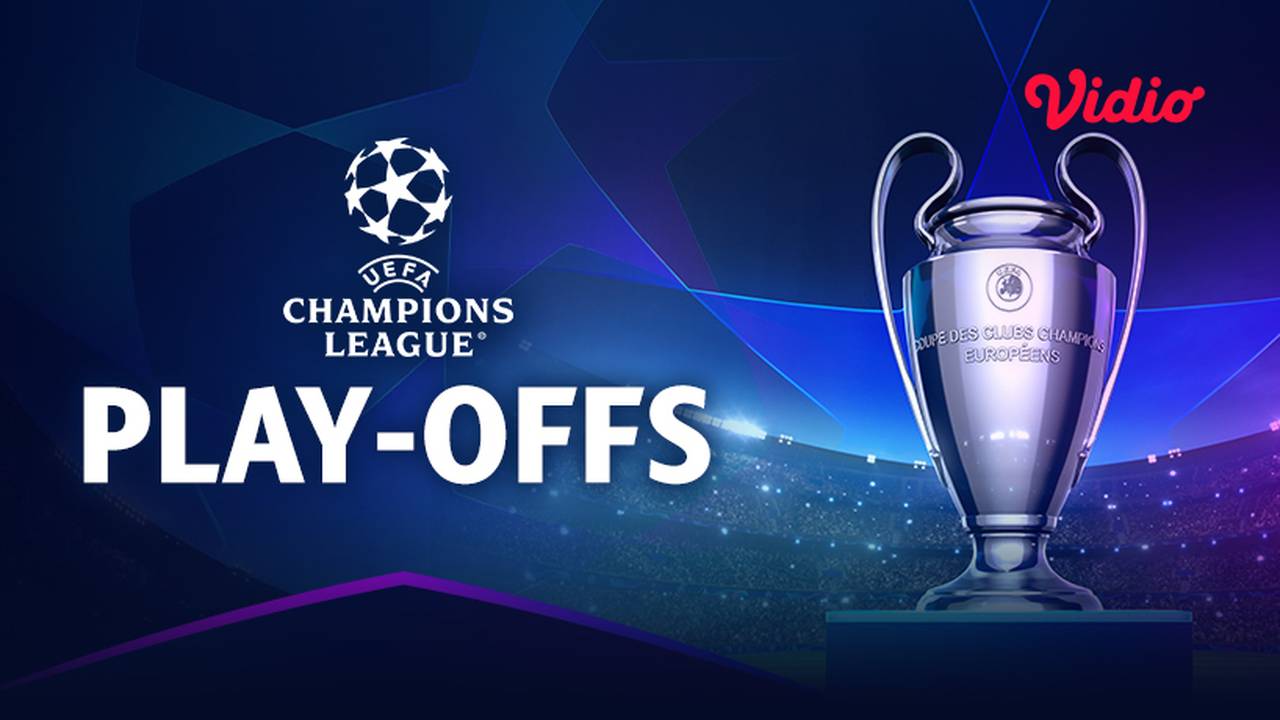 Nonton Babak Playoff | Liga Champions 2021/2022 (2021) Sub Indo | Vidio