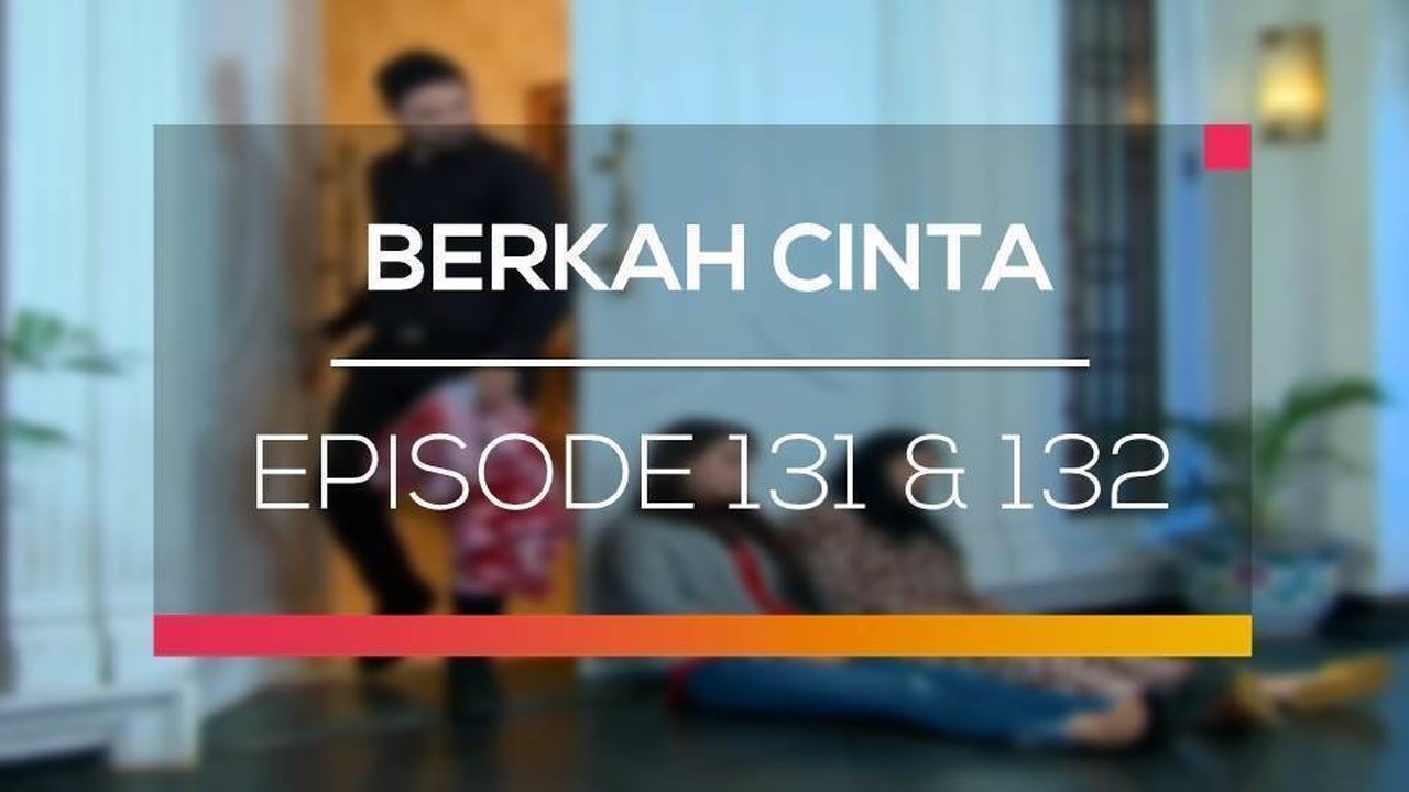 Nonton Sinetron Berkah Cinta Episode 131 Dan 132 Vidio